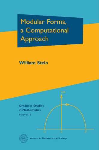 Modular Forms, a Computational Approach (Graduate Studies in Mathematics) (Graduate Studies in Mathematics, 79)