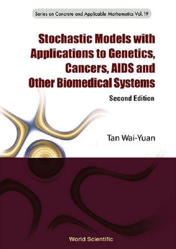 Stochastic Models with Applications to Genetics, Cancers, AIDS and Other Biomedical Systems: Second Edition