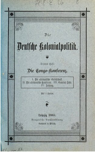Die deutsche Kolonialpolitik. Aktenstücke der deutschen Kolonialpolitik