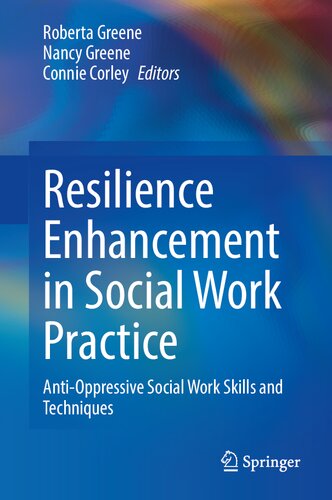 Resilience Enhancement in Social Work Practice: Anti-Oppressive Social Work Skills and Techniques
