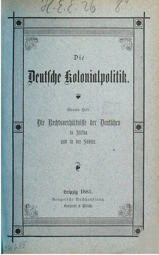 Die deutsche Kolonialpolitik. Aktenstücke der deutschen Kolonialpolitik