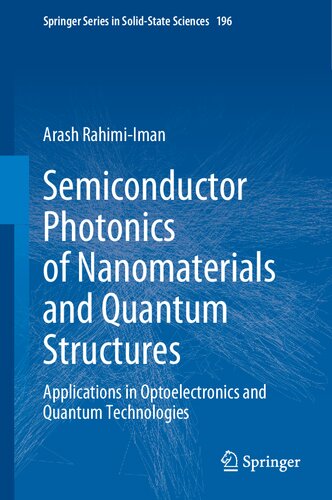 Semiconductor Photonics of Nanomaterials and Quantum Structures: Applications in Optoelectronics and Quantum Technologies (Springer Series in Solid-State Sciences, 196)