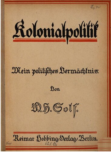 Kolonialpolitik : Mein politisches Vermächtnis