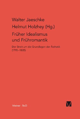 Früher Idealismus und Frühromantik: Der Streit um die Grundlagen der Ästhetik (1795-1805)