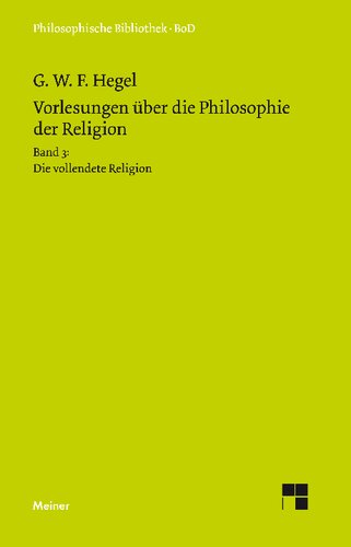 Vorlesungen über die Philosophie der Religion: Band 3: Die vollendete Religion
