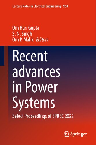 Recent advances in Power Systems: Select Proceedings of EPREC 2022 (Lecture Notes in Electrical Engineering, 960)