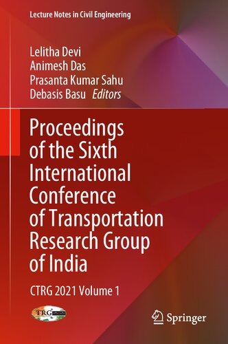 Proceedings of the Sixth International Conference of Transportation Research Group of India: CTRG 2021 Volume 1 (Lecture Notes in Civil Engineering, 271)