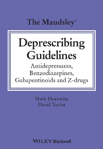 The Maudsley Deprescribing Guidelines: Antidepressants, Benzodiazepines, Gabapentinoids and Z-drugs (The Maudsley Prescribing Guidelines Series)