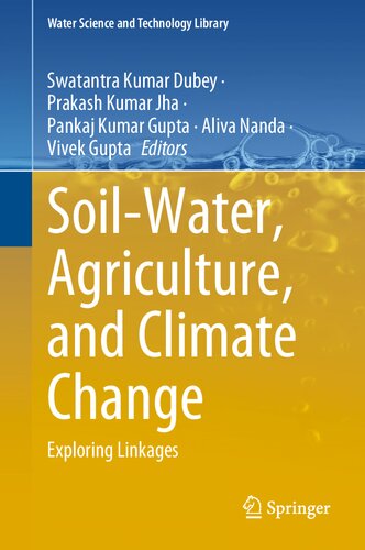 Soil-Water, Agriculture, and Climate Change: Exploring Linkages (Water Science and Technology Library, 113)