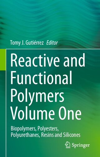 Reactive and Functional Polymers Volume One: Biopolymers, Polyesters, Polyurethanes, Resins and Silicones