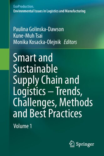 Smart and Sustainable Supply Chain and Logistics – Trends, Challenges, Methods and Best Practices: Volume 1 (EcoProduction)