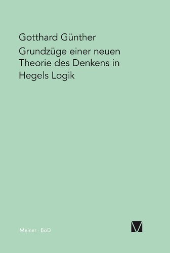 Grundzüge einer neuen Theorie des Denkens in Hegels Logik