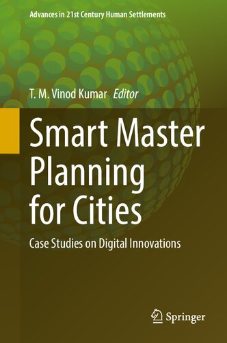 Smart Master Planning for Cities: Case Studies on Digital Innovations (Advances in 21st Century Human Settlements)