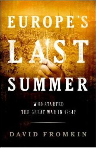 Europe's Last Summer: Who Started the Great War in 1914?