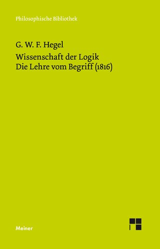 Wissenschaft der Logik. Zweiter Band. Die subjektive Logik oder die Lehre vom Begriff (1816)