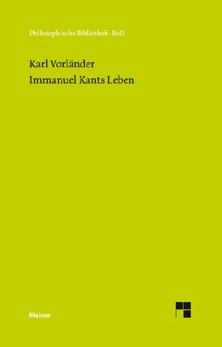 Immanuel Kants Leben: Neu hrsg. v. Rudolf Malter