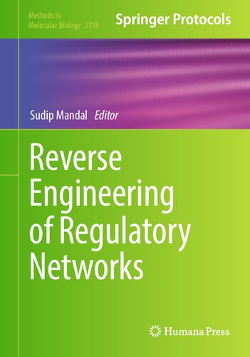 Reverse Engineering of Regulatory Networks: Methods and Protocols (Methods in Molecular Biology, 2719)