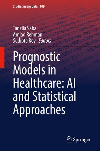 Prognostic Models in Healthcare: AI and Statistical Approaches (Studies in Big Data, 109)