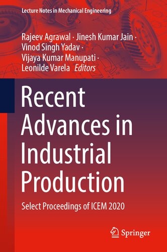 Recent Advances in Industrial Production: Select Proceedings of ICEM 2020 (Lecture Notes in Mechanical Engineering)