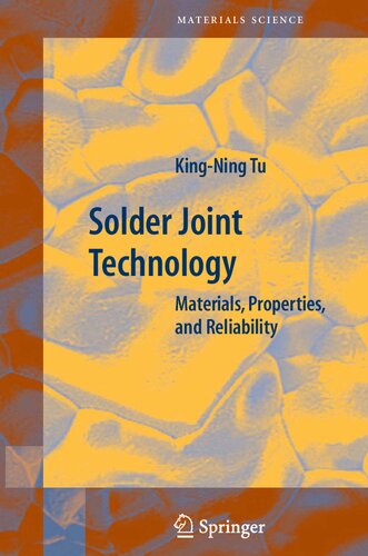 Solder Joint Technology: Materials, Properties, and Reliability (Springer Series in Materials Science, 92)