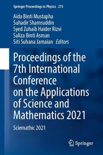 Proceedings of the 7th International Conference on the Applications of Science and Mathematics 2021: Sciemathic 2021 (Springer Proceedings in Physics, 273)