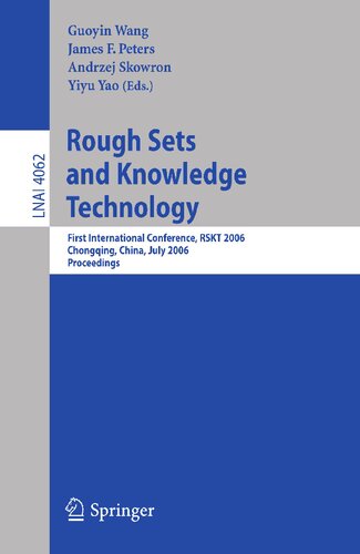 Rough Sets and Knowledge Technology: First International Conference, RSKT 2006, Chongquing, China, July 24-26, 2006, Proceedings (Lecture Notes in Computer Science, 4062)