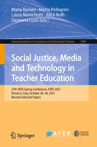 Social Justice, Media and Technology in Teacher Education: 27th ATEE Spring Conference, ATEE 2021, Florence, Italy, October 28–29, 2021, Revised ... in Computer and Information Science)