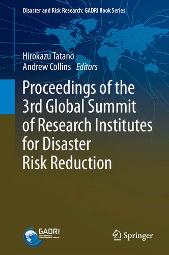 Proceedings of the 3rd Global Summit of Research Institutes for Disaster Risk Reduction (Disaster and Risk Research: GADRI Book Series)
