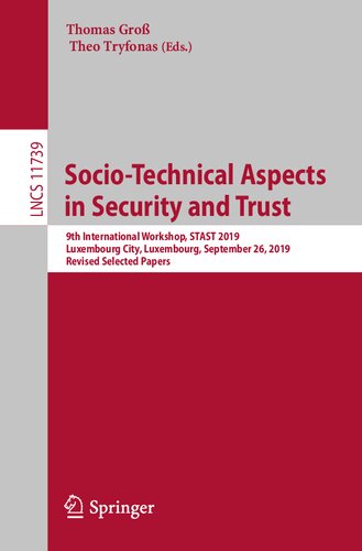 Socio-Technical Aspects in Security and Trust: 9th International Workshop, STAST 2019, Luxembourg City, Luxembourg, September 26, 2019, Revised Selected Papers (Security and Cryptology)