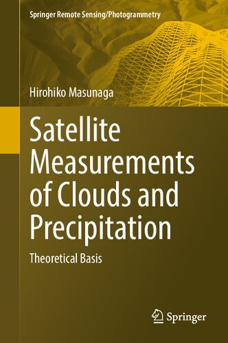 Satellite Measurements of Clouds and Precipitation: Theoretical Basis (Springer Remote Sensing/Photogrammetry)
