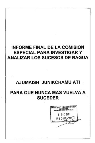 Ajumaish junikchamu ati = Para que nunca más vuelva a suceder : Informe final de la Comisión Especial para Investigar y Analizar los Sucesos de Bagua (Amazonas)