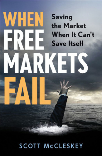 When Free Markets Fail: Saving the Market When It Can't Save Itself (Wiley Corporate F&A)