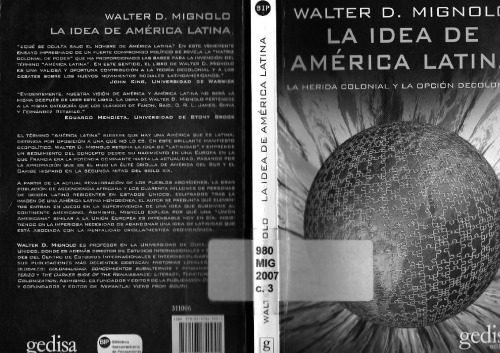 La idea de america latina  The idea of Latin America: La Herida Colonial Y La Opcion Decolonial  the Colonial Wound and the Decolonial Option (Bip (Biblioteca ... De Pensamiento)) (Spanish Edition)