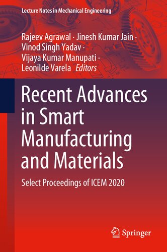 Recent Advances in Smart Manufacturing and Materials: Select Proceedings of ICEM 2020 (Lecture Notes in Mechanical Engineering)