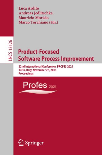 Product-Focused Software Process Improvement: 22nd International Conference, PROFES 2021, Turin, Italy, November 26, 2021, Proceedings (Programming and Software Engineering)
