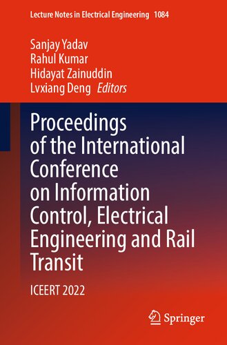 Proceedings of the International Conference on Information Control, Electrical Engineering and Rail Transit: ICEERT 2022 (Lecture Notes in Electrical Engineering, 1084)