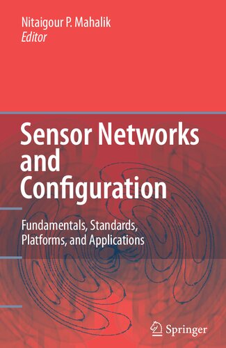 Sensor Networks and Configuration: Fundamentals, Standards, Platforms, and Applications
