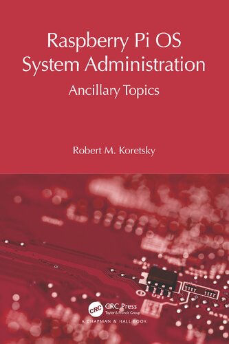 Raspberry Pi OS System Administration: Ancillary Topics (Raspberry Pi OS System Administration with systemd)
