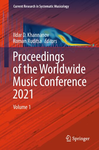 Proceedings of the Worldwide Music Conference 2021: Volume 1 (Current Research in Systematic Musicology, 8)