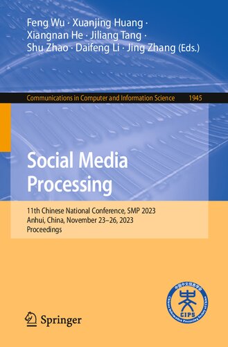 Social Media Processing: 11th Chinese National Conference, SMP 2023, Anhui, China, November 23–26, 2023, Proceedings (Communications in Computer and Information Science)