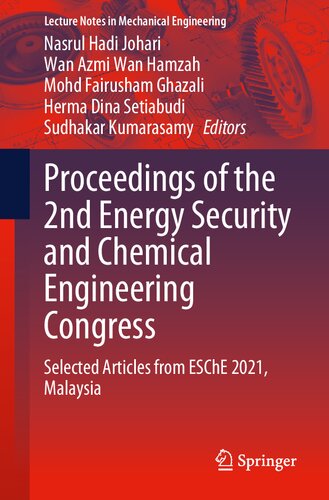 Proceedings of the 2nd Energy Security and Chemical Engineering Congress: Selected Articles from ESChE 2021, Malaysia (Lecture Notes in Mechanical Engineering)