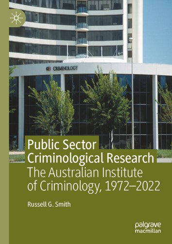 Public Sector Criminological Research: The Australian Institute of Criminology, 1972–2022