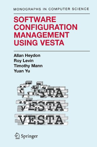Software Configuration Management Using Vesta (Monographs in Computer Science)