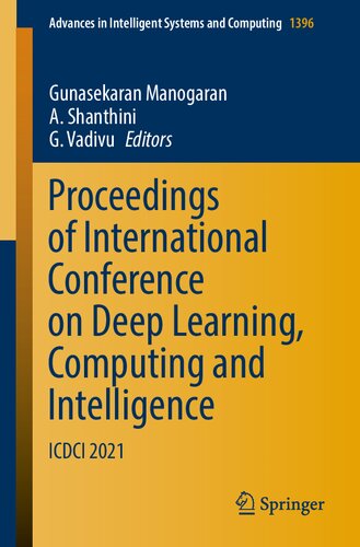 Proceedings of International Conference on Deep Learning, Computing and Intelligence: ICDCI 2021 (Advances in Intelligent Systems and Computing, 1396)