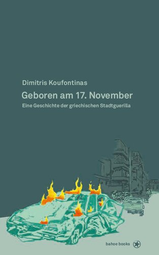 Geboren am 17. November: eine Geschichte der griechischen Stadtguerilla