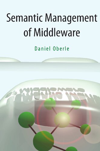 Semantic Management of Middleware (Semantic Web and Beyond, 1)