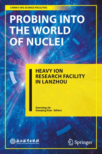 Probing into the World of Nuclei: Heavy Ion Research Facility in Lanzhou (China’s Big Science Facilities)