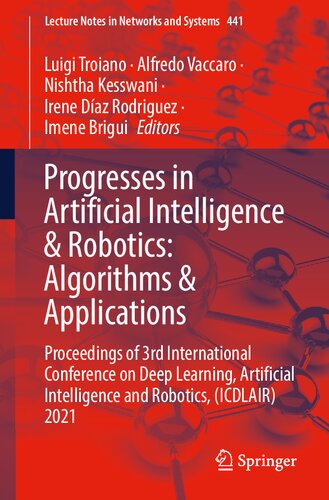 Progresses in Artificial Intelligence & Robotics: Algorithms & Applications: Proceedings of 3rd International Conference on Deep Learning, Artificial ... 2021 (Lecture Notes in Networks and Systems)