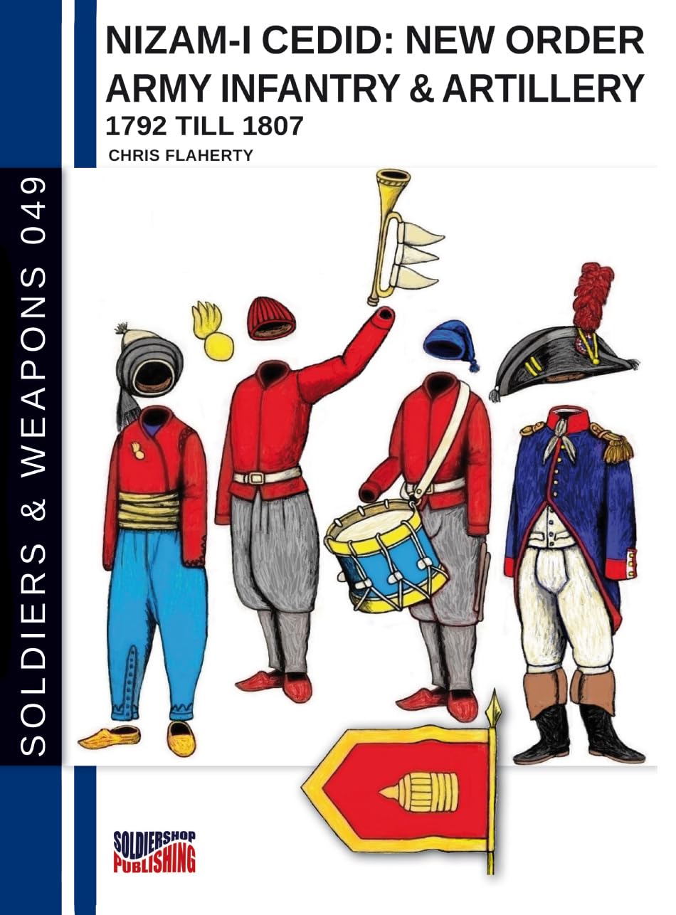 Nizam-I Cedid: New order Army infantry & artillery 1792 till 1807: Turkish army