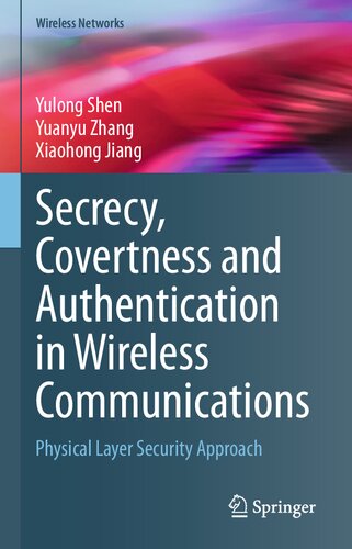 Secrecy, Covertness and Authentication in Wireless Communications: Physical Layer Security Approach (Wireless Networks)